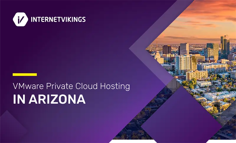 Internet Vikings VMware Private Cloud Hosting in Arizona